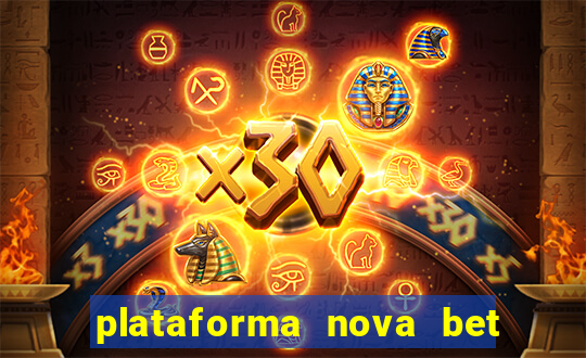 plataforma nova bet com bonus de cadastro